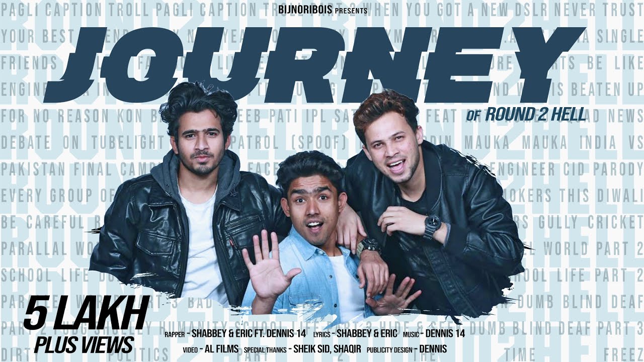 Journey Of Round 2 Hell | R2H | Dennis 14 | Eric | Shabbey | Bijnori Bois | Official Music Video