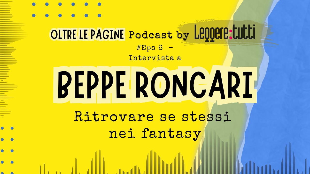 Ritrovare se stessi nei fantasy - intervista a Beppe Roncari