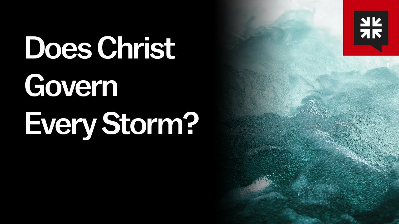 Does Christ Govern Every Storm?