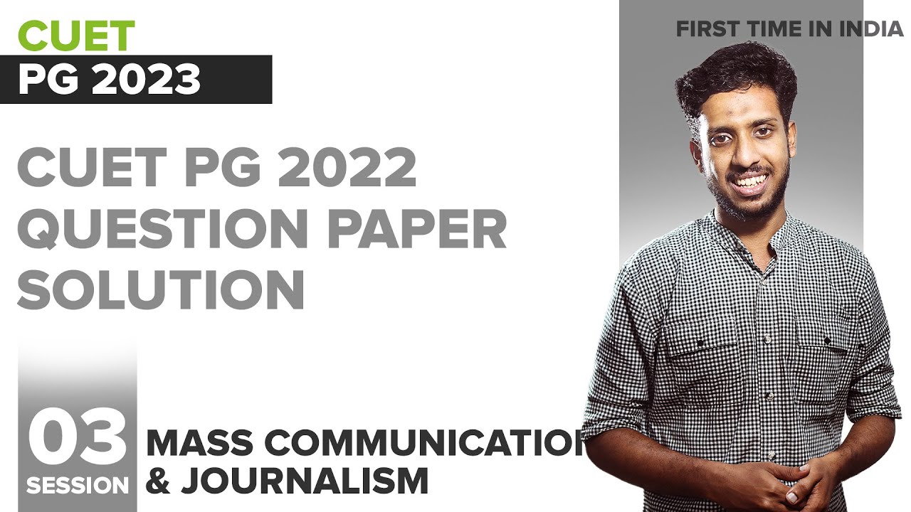 Mass Communication and Journalism (PGQP41) CUET PG 2022 Question Paper Solution Session 3 I UG Plus