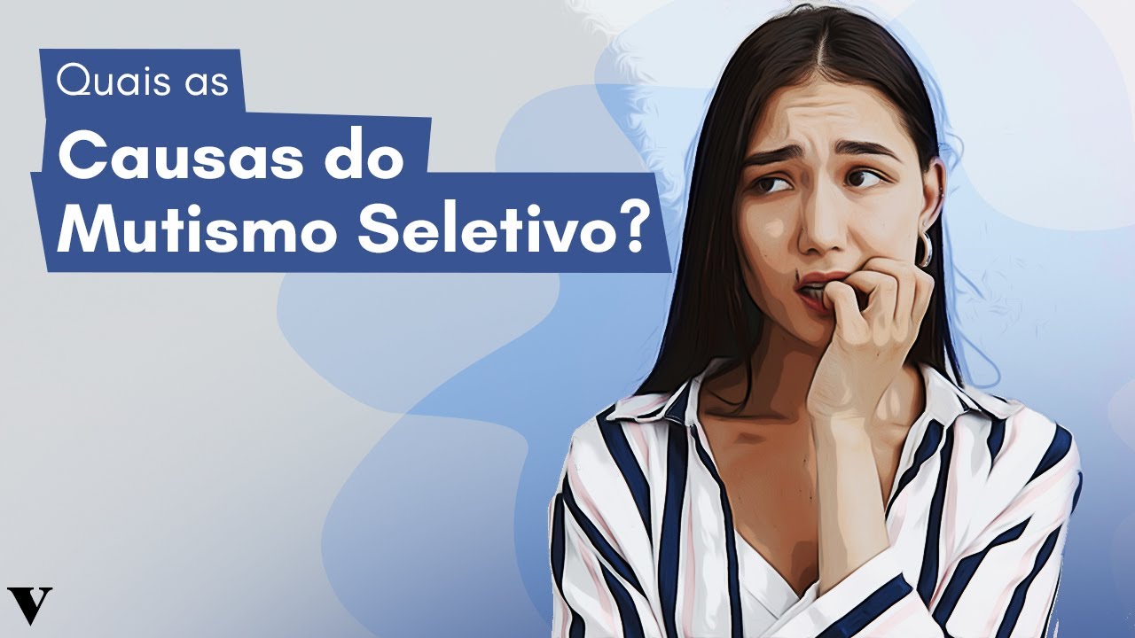 O Que É Mutismo Seletivo? Veja as Características