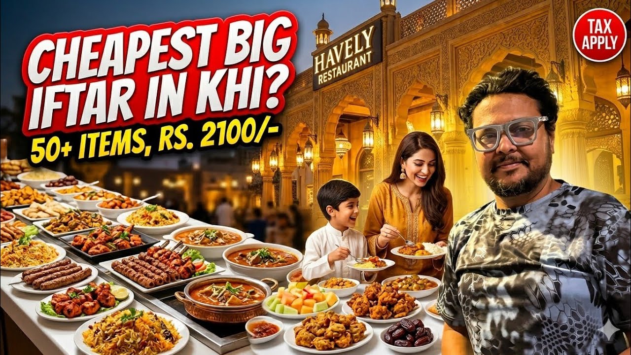 Ресторан Havely, Карачи | Семейный ифтар-буфет: более 50 блюд | Не пропустите это выгодное предло...