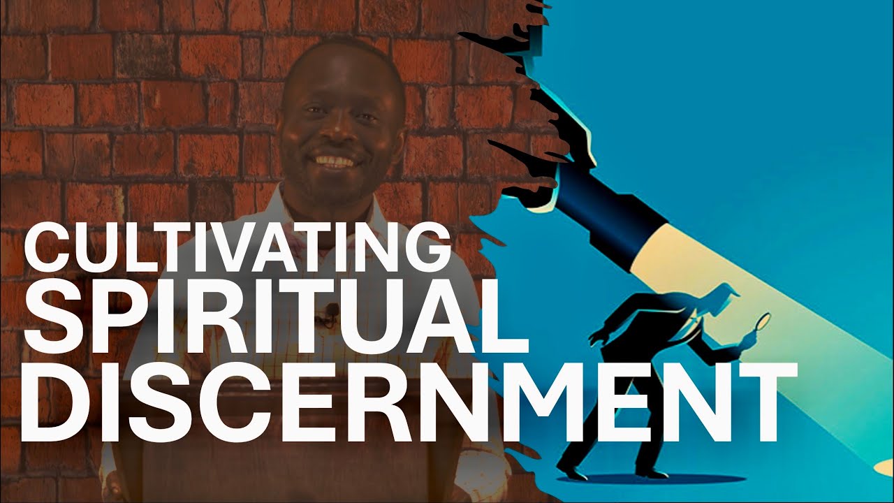 Cultivating Spiritual Discernment