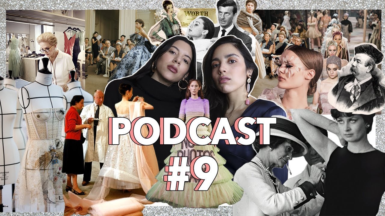 LO QUE DEBERIAS SABER DE LA ALTA COSTURA O HAUTE COUTURE | PODCAST EP #9