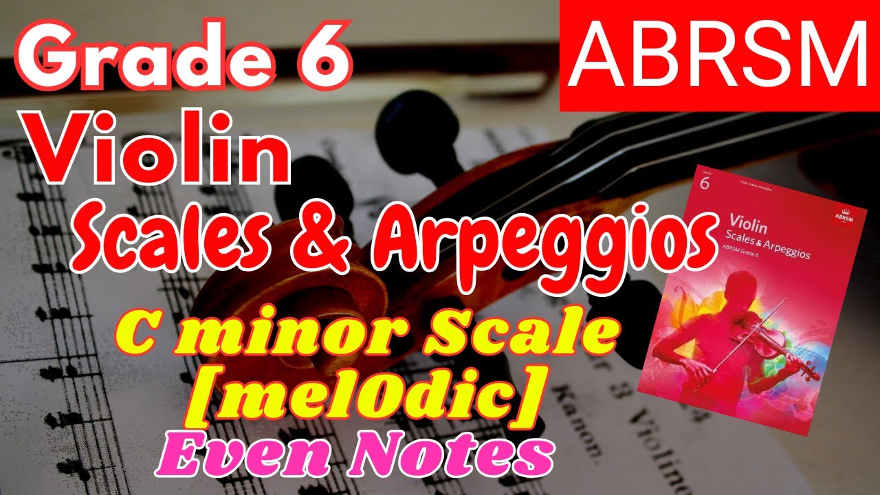 ABRSM Grade 6 Violin Scales and Arpeggios: C minor melodic Scale - Even Notes