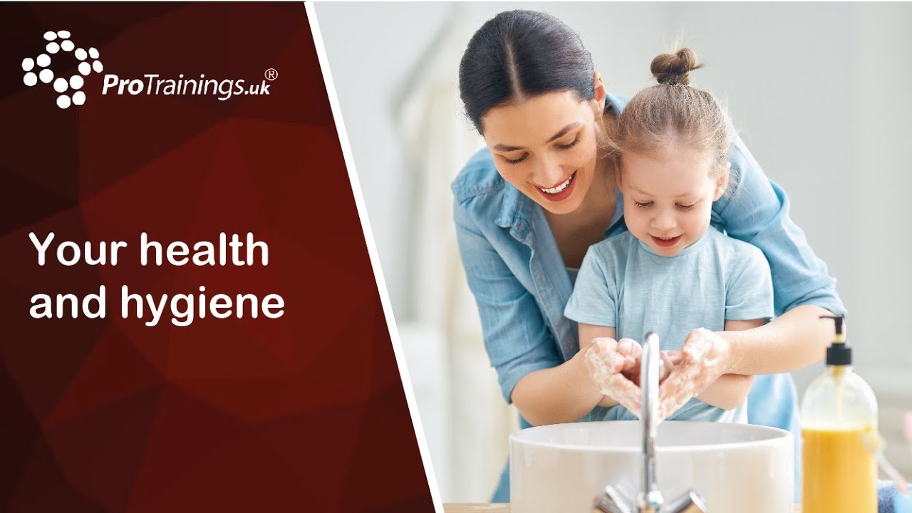 Your health and hygiene