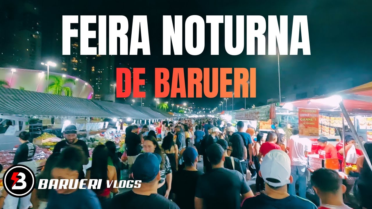 VISITAMOS A FEIRA NOTURNA DE BARUERI