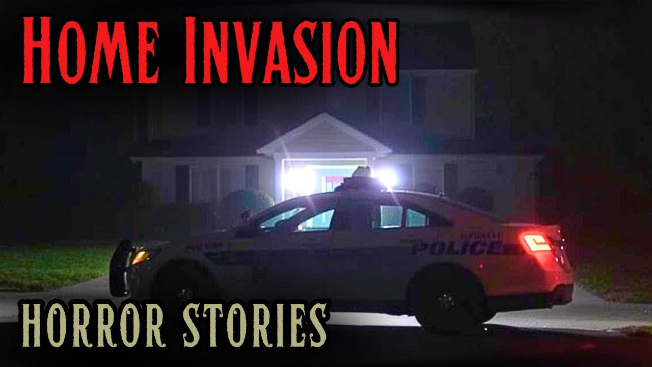 4 Scary Home Invasion Horror Stories