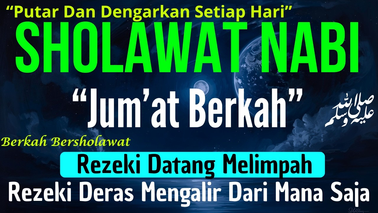 SHOLAWAT PENARIK REZEKI PALING DAHSYAT,Sholawat Nabi Muhammad SAW,SALAWAT JIBRIL PALING MERDU sekali