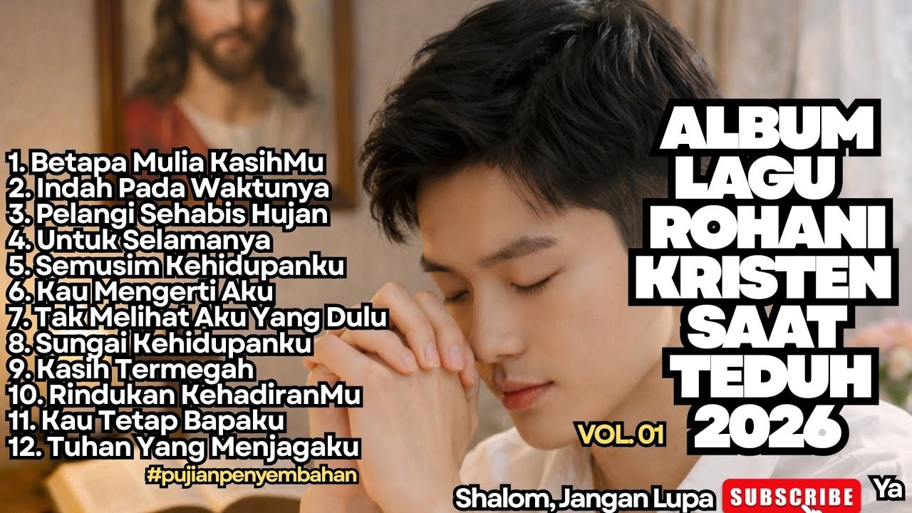 ALBUM LAGU ROHANI KRISTEN SAAT TEDUH 2026 - VOL.01 (Playlist Music Video)