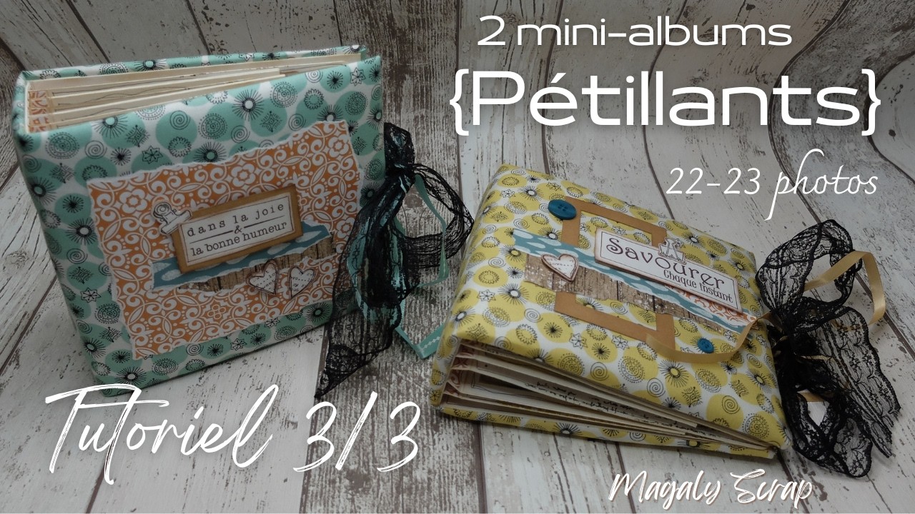 Tutoriel 3/3 - Albums {Pétillants} 23 photos - pochettes/tags - volets/flipettes - cadres - pschitts