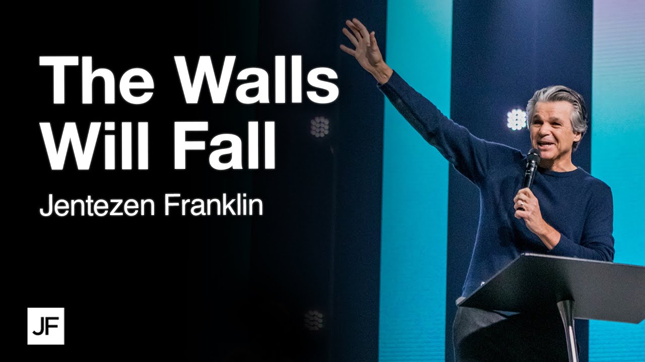 The Walls Will Fall | Jentezen Franklin