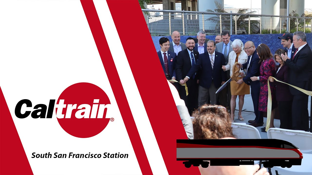Caltrain: South San Francisco Station Improvement Project Ribbon Cutting