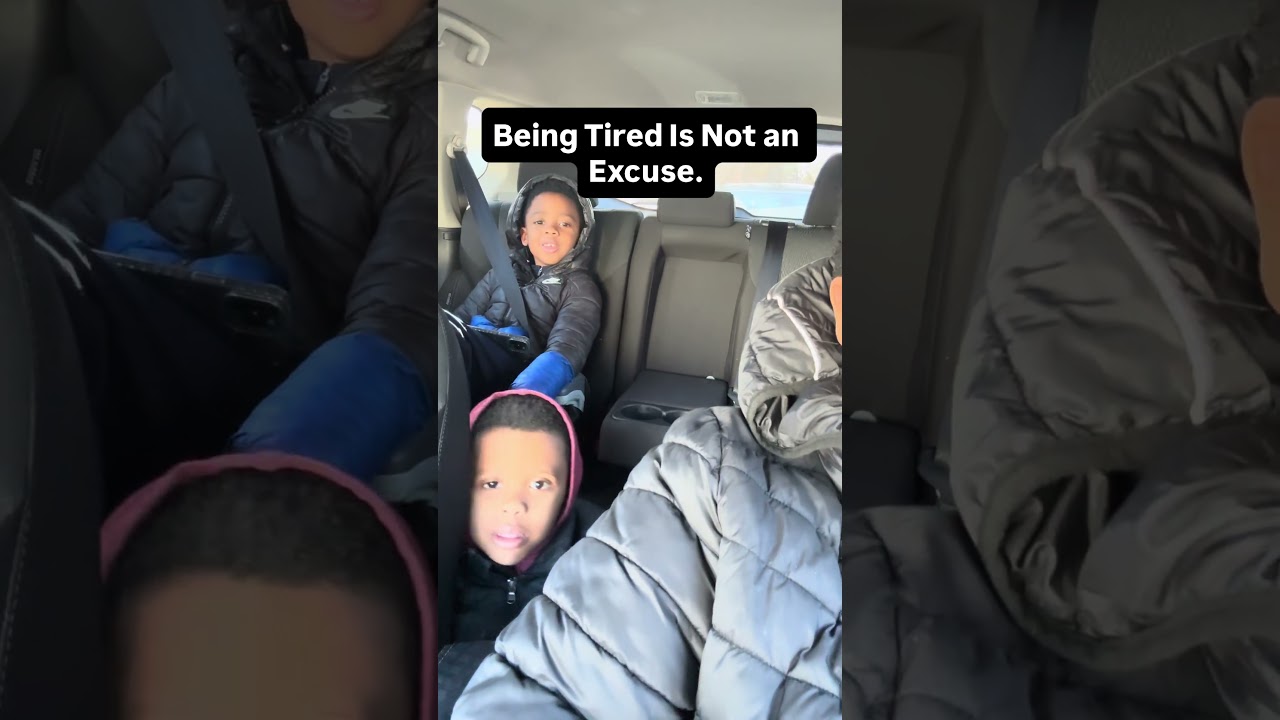 Being tired isn’t an excuse when your kids are watching. 