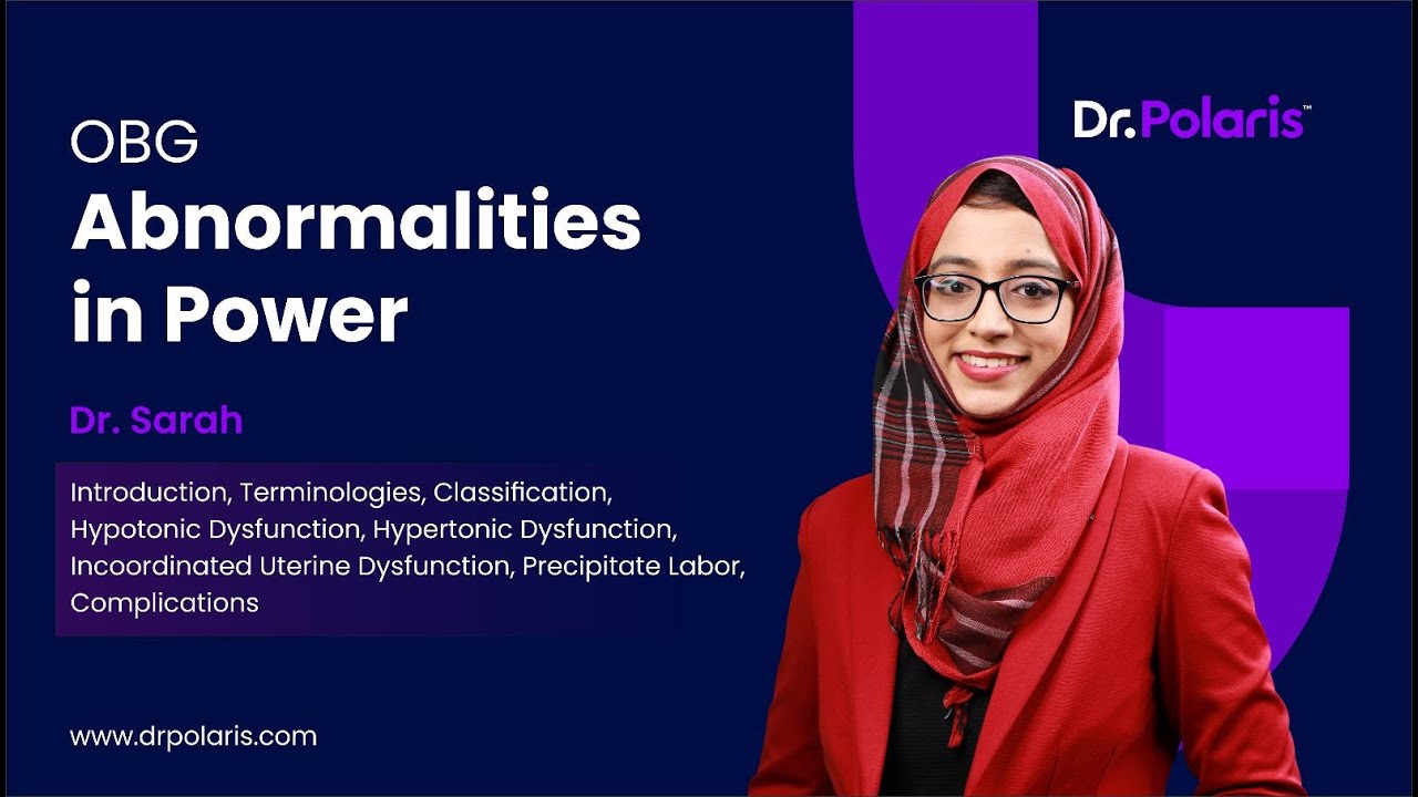 OBG - Abnormalities in Power | Introduction, Terminologies, Classification.. - 4th Year MBBS