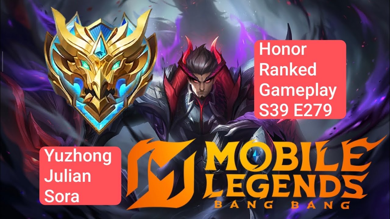Honor Ranked Gameplay S39 E279 Menuju Global MLBB! [Yuzhong, Julian, Sora]