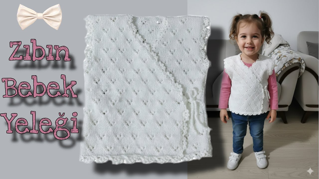 Zıbın bebek yeleği baştan sona detaylı anlatım. #bebek #knitting #baby #handmade  