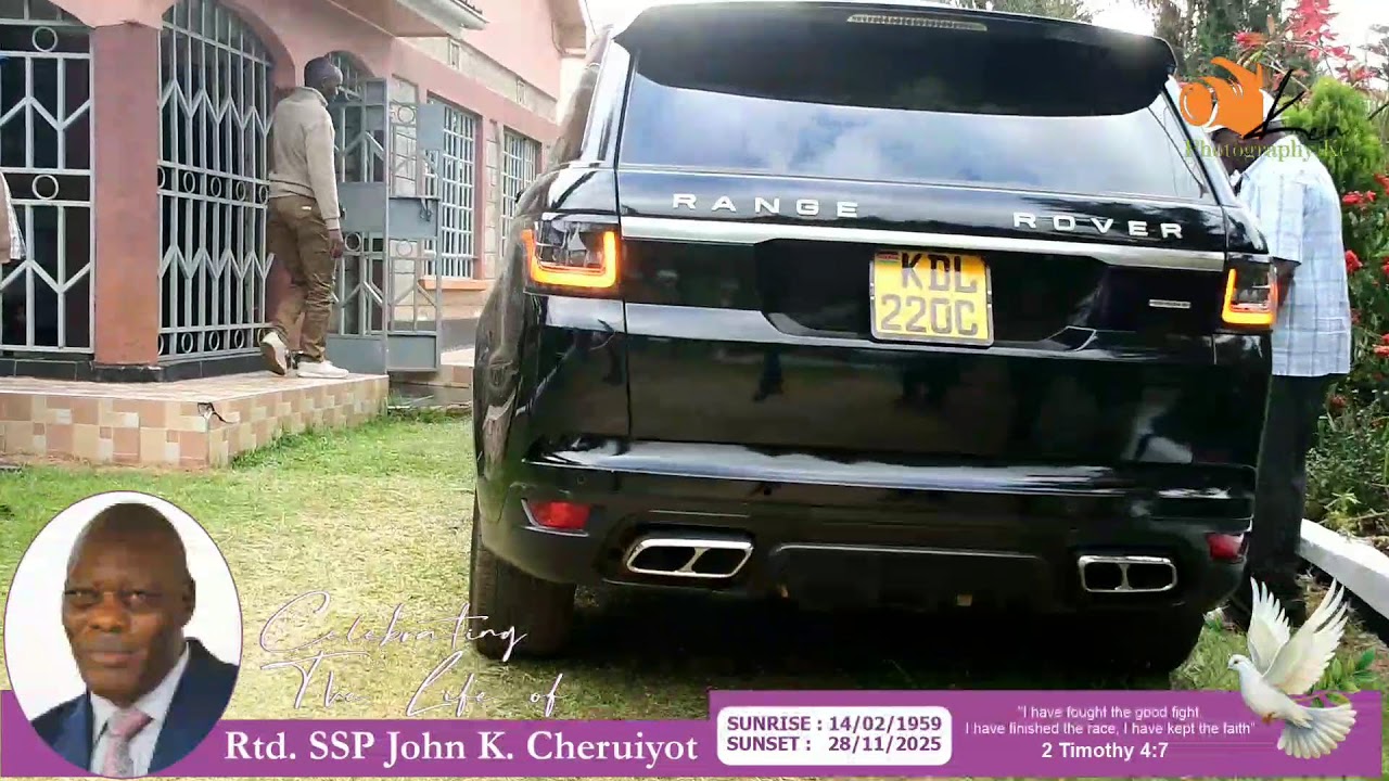 CELEBRATING THE LIFE OF THE LATE Rtd SSP JOHN K. CHERUIYOT