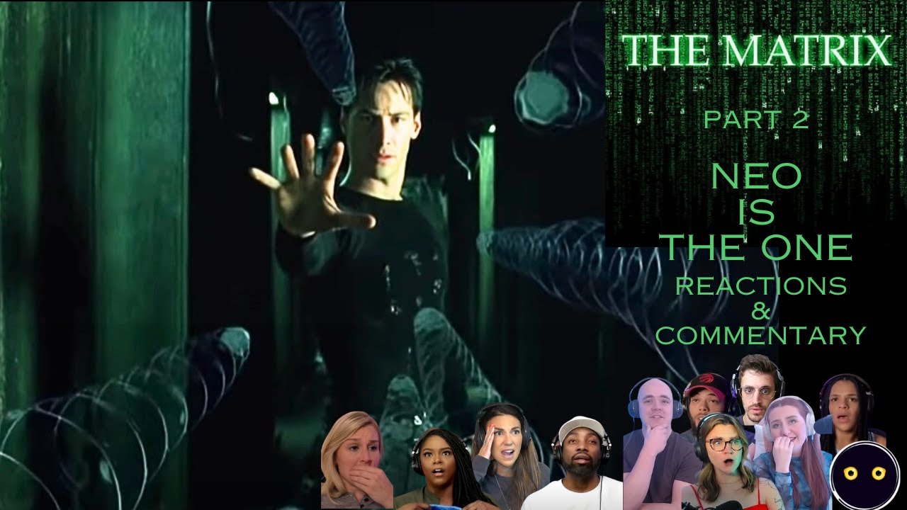 The Matrix: First Time Reactions & Commentary. HE IS THE ONE!
