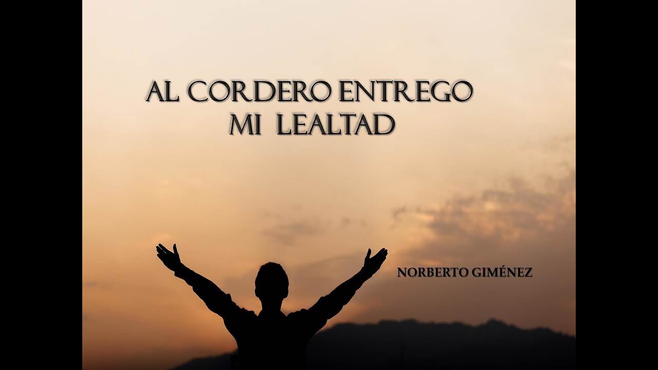 Al Cordero entrego mi lealtad - Norberto Giménez