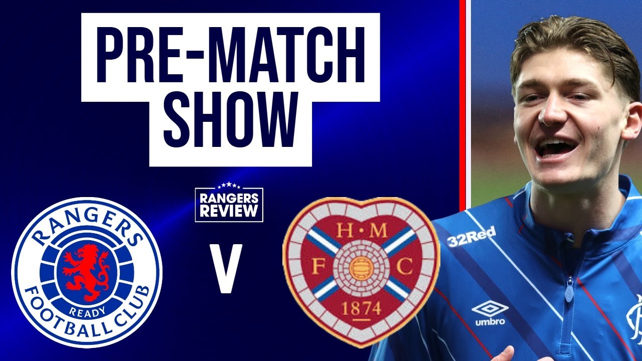 Rangers vs Hearts LIVE build-up and team news from Ibrox