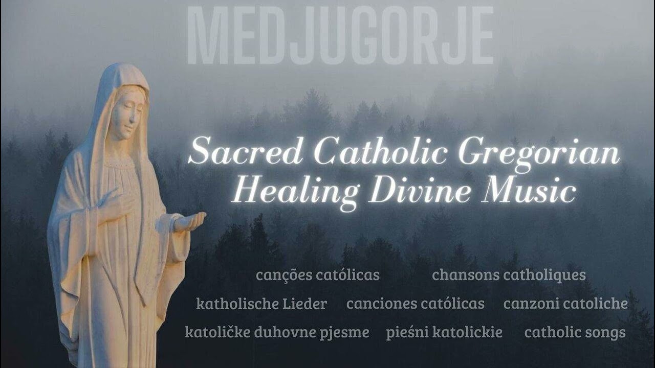 ❤️MEDJUGORJE ✞ Sacred Catholic Gregorian Healing Divine Music❤️
