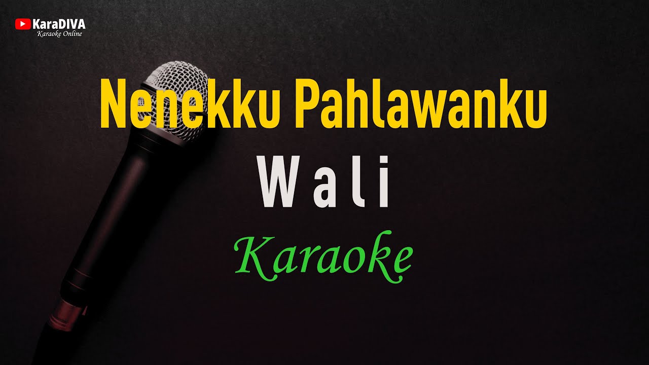 Wali - Nenekku Pahlawanku (Karaoke)