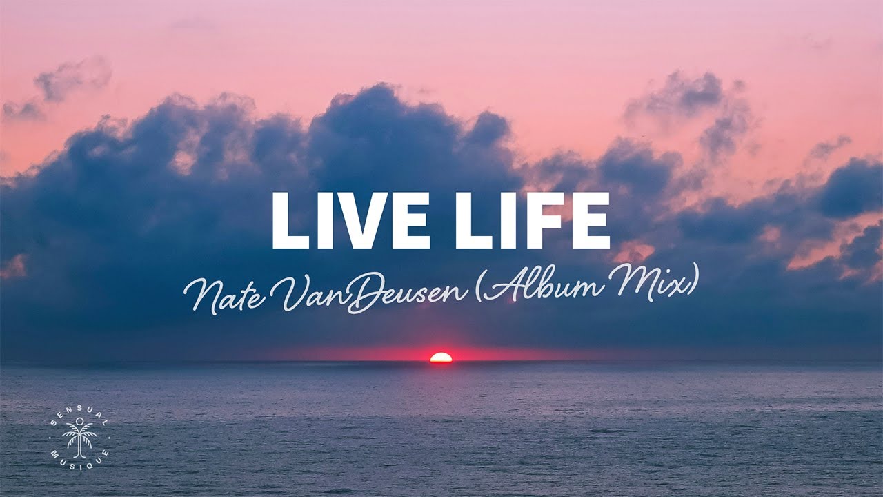 Nate VanDeusen - Live Life (Album Mix)