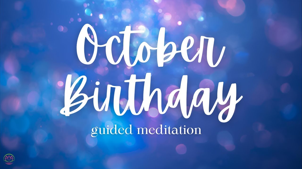 October Birthday Meditation | Celebrate & Reflect on Your Special Day