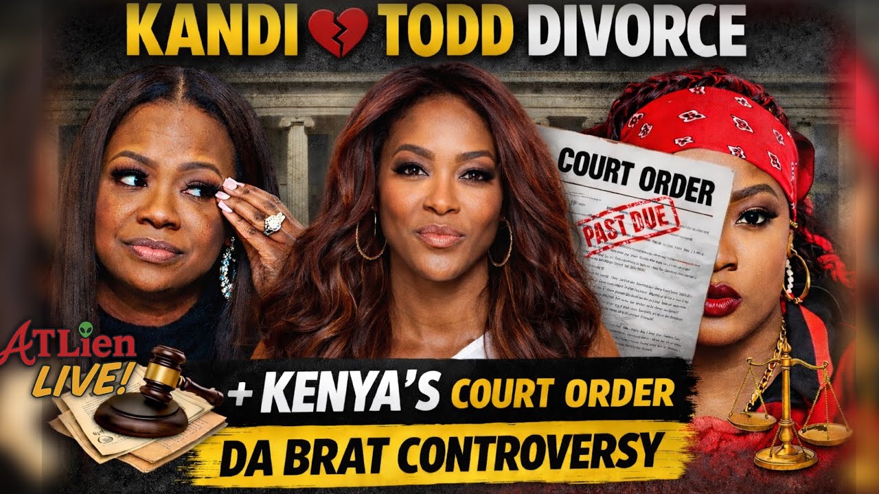 Kandi vs Todd Divorce Explained 👀 | Kenya Moore Court Order Revealed & Da Brat Colorism Controversy