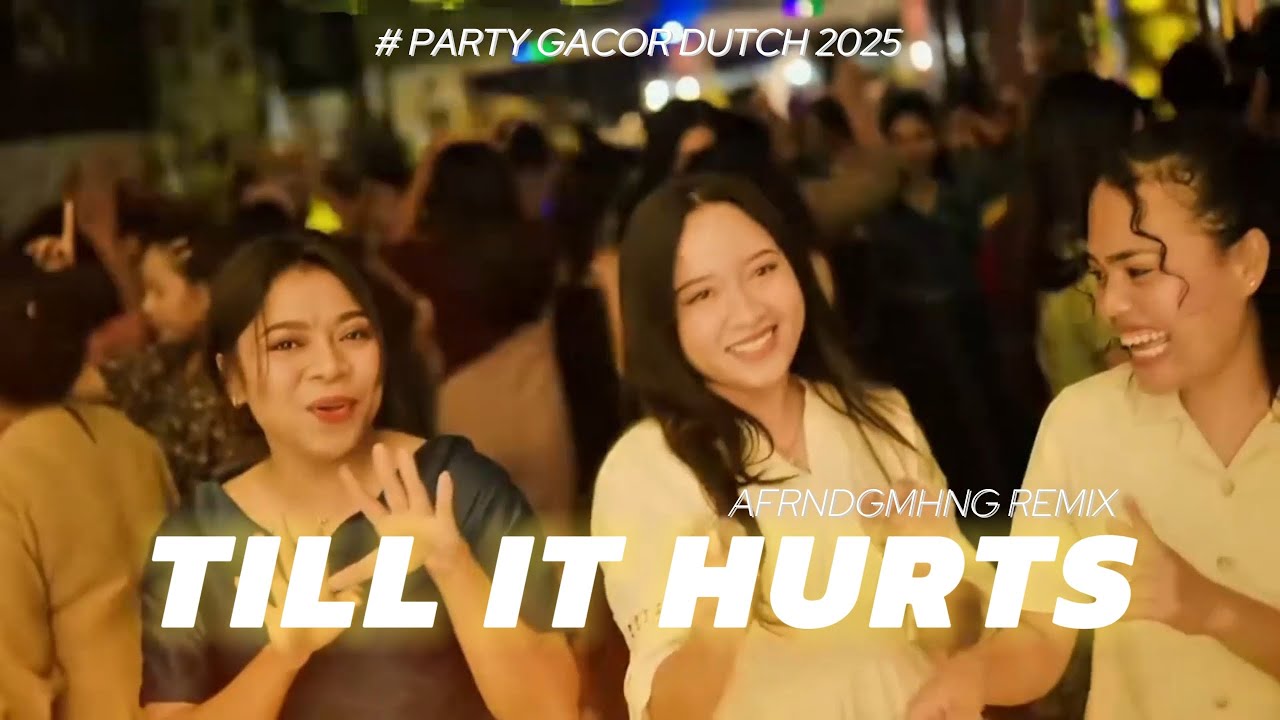 LAGU PARTY GACOR || TILL IT HURTS || AFRNDGMHNG REMIX 2025