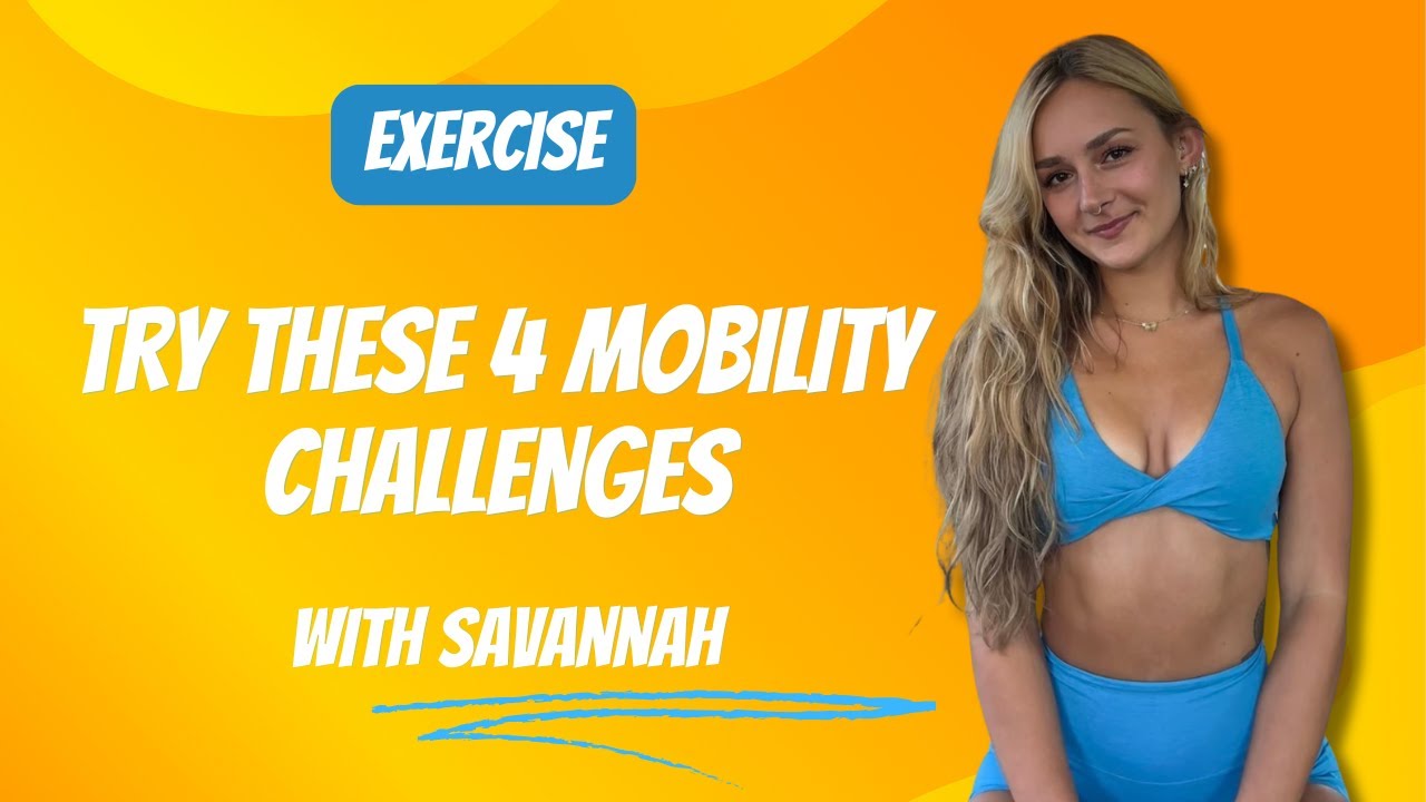 4 Mobility Challenges to Boost Your Fitness and Keep You Motivated