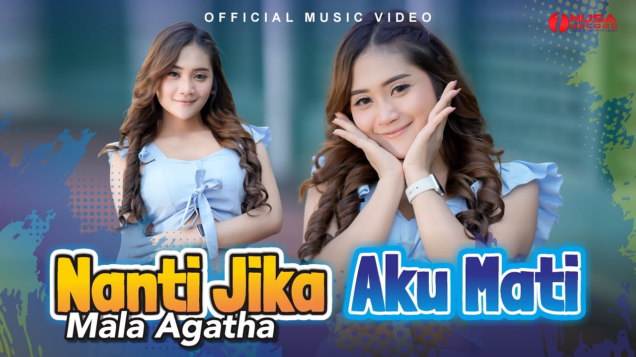 Mala Agatha - Nanti Jika Aku Mati (Official Music Video)