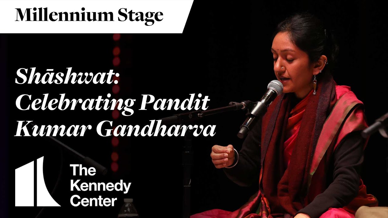 Shāshwat: Celebrating the Musical Legacy of Pandit Kumar Gandharva - Millennium Stage(March 6, 2024)