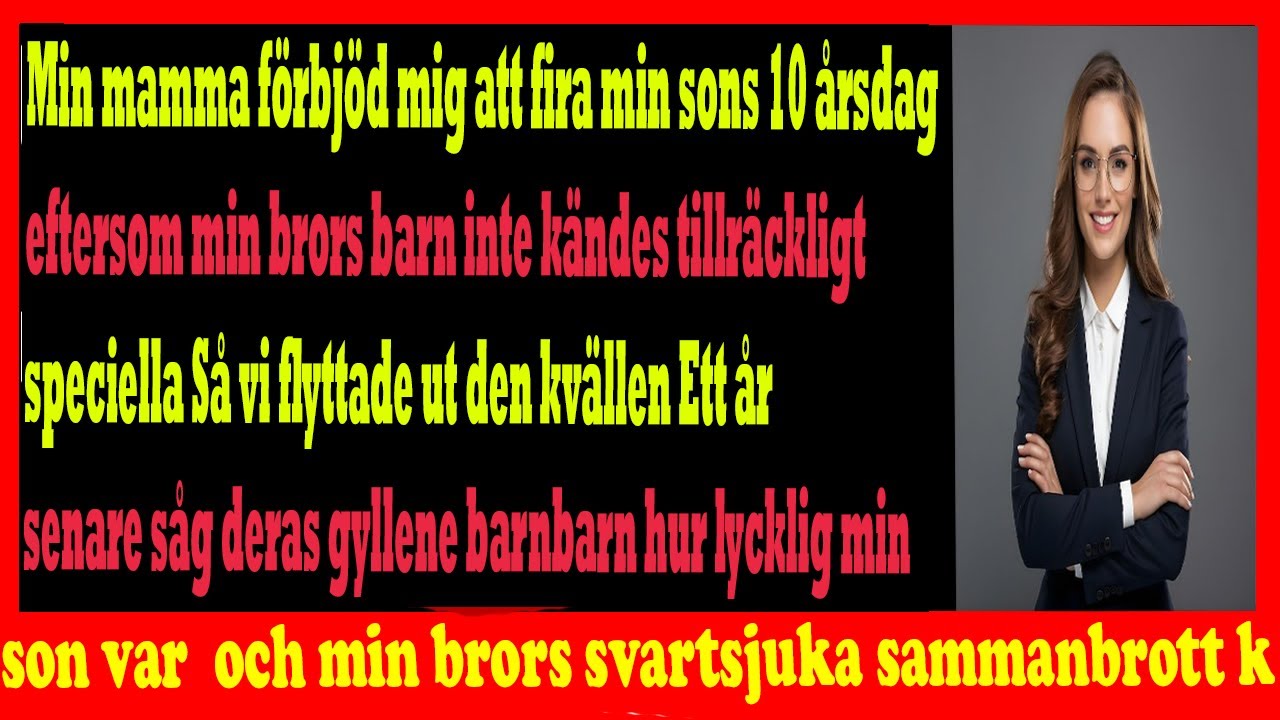 Mamma Förbjöd Mig Fira Sonens 10årsdag På Grund Av Min Brors Barn