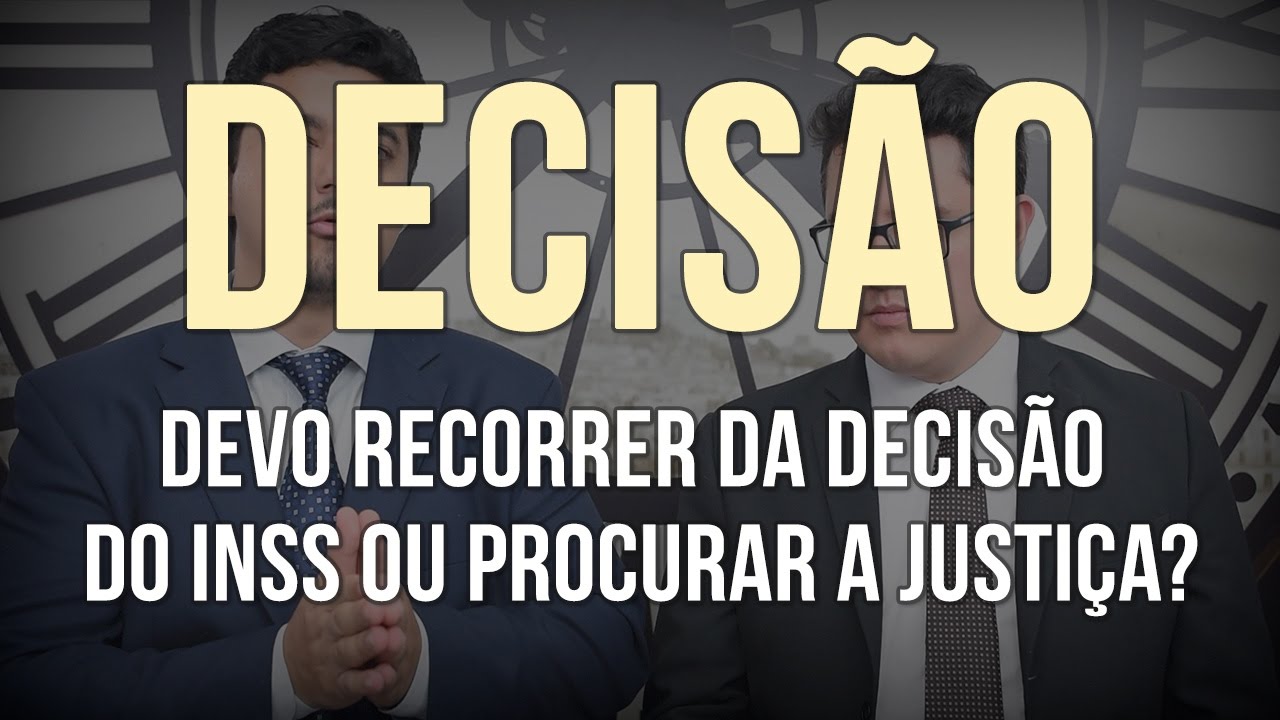 Devo recorrer da decisão do INSS que negou o benefício ou procurar diretamente a Justiça?
