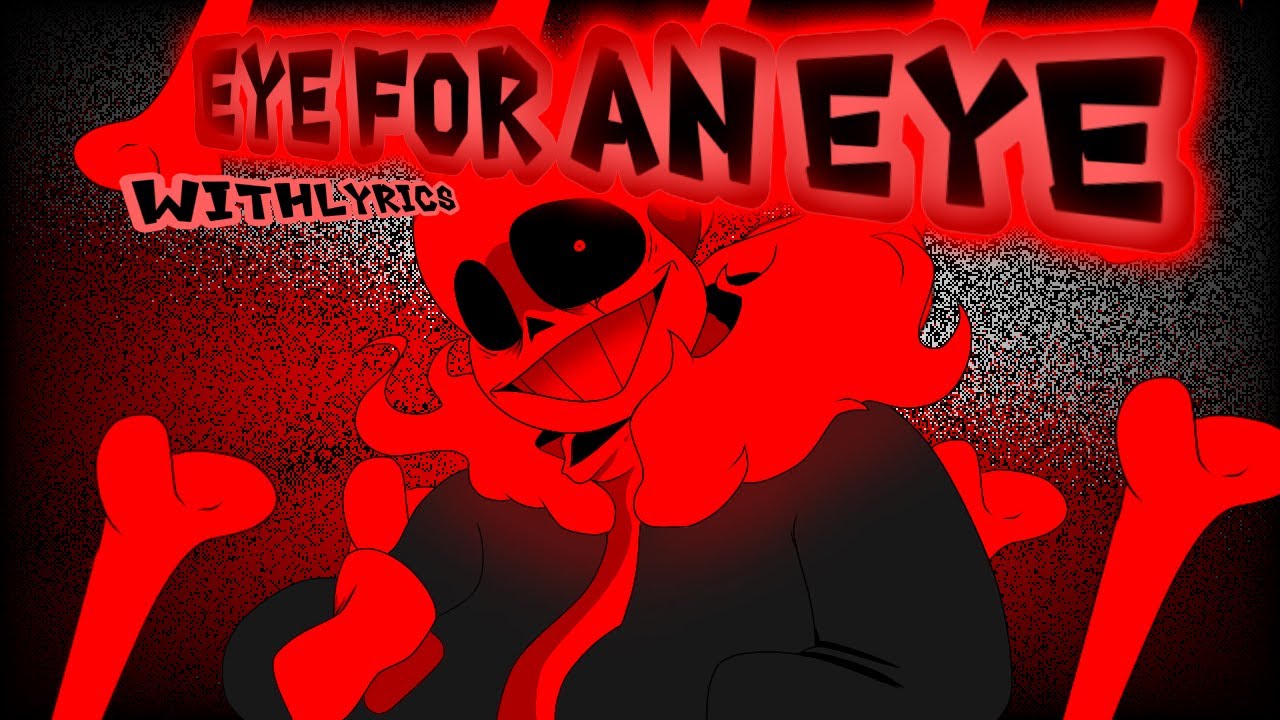 Eye for an eye with LYRICS |GG!UNDERFELL/Deltatraveler| (COVER)