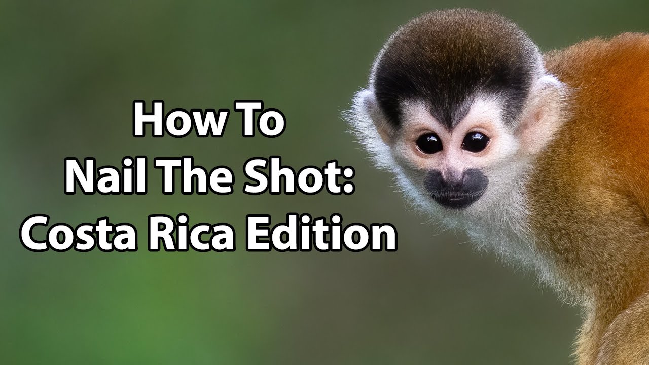How To Nail The Shot: Costa Rica Edition