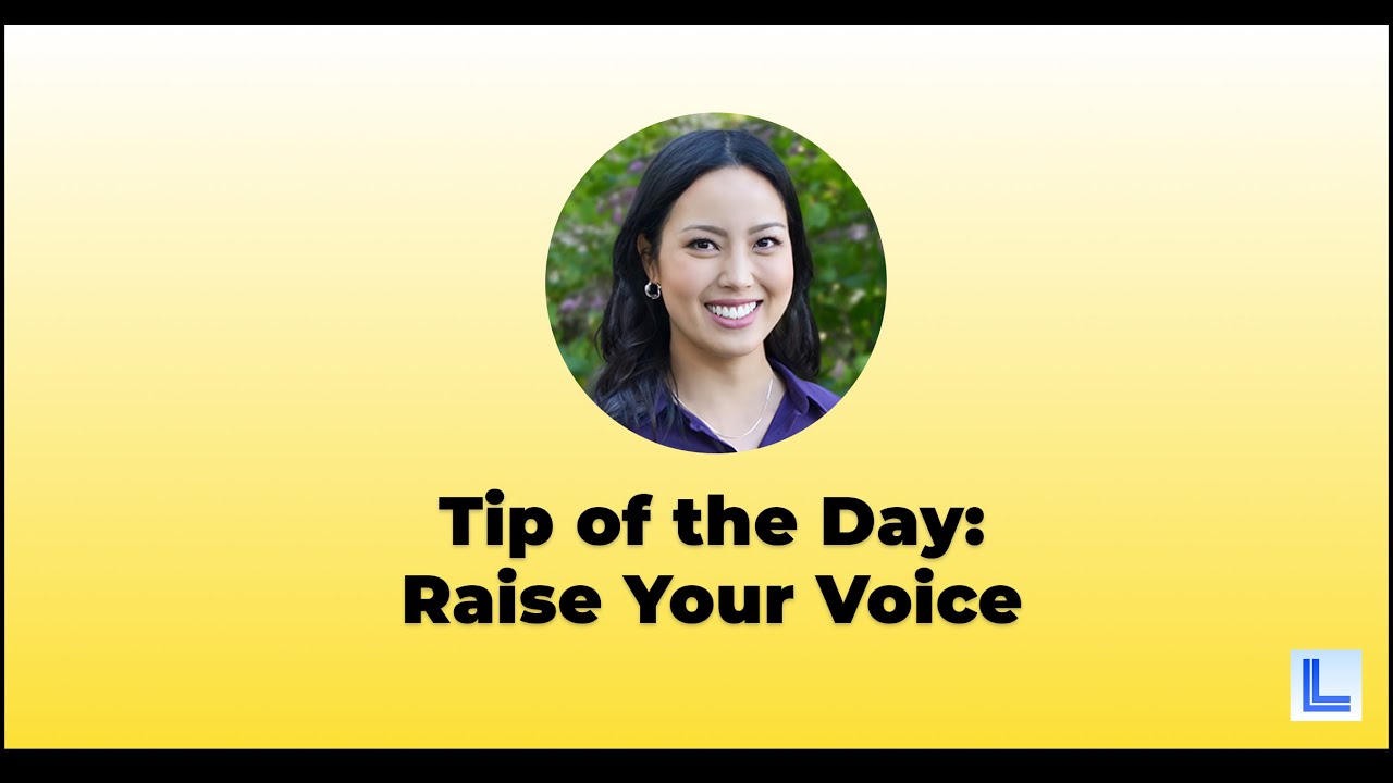 Tip of the Day: Raise Your Voice