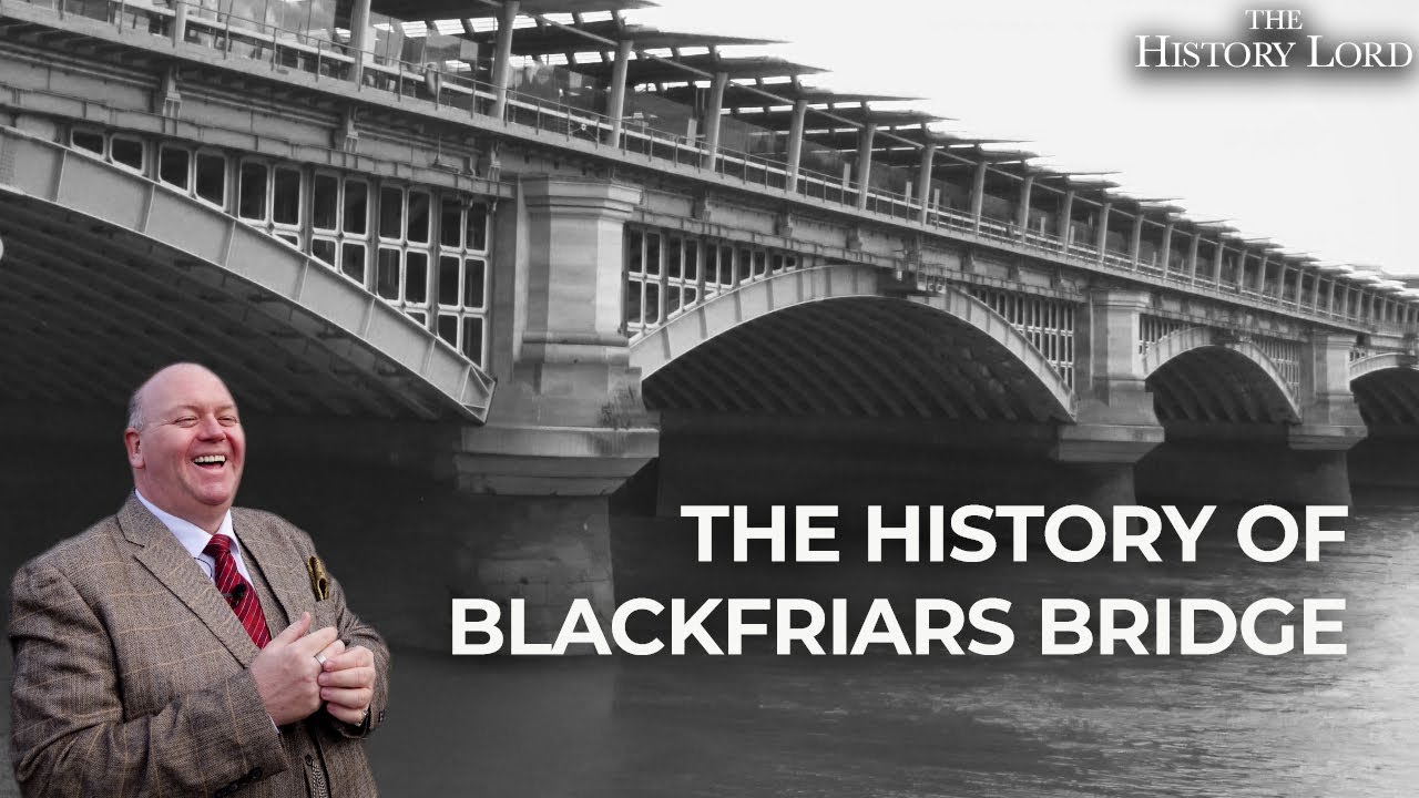 The History Of Blackfriars Bridge