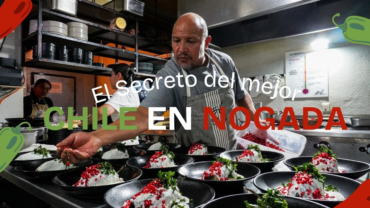 El secreto del mejor CHILE EN NOGADA 