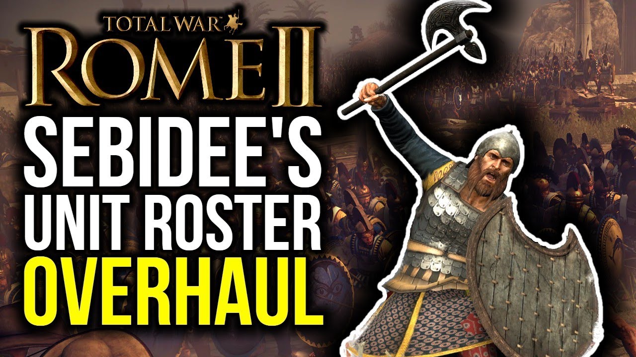 THIS Is The BEST ROME 2 Unit Mod - Sebidee's Unit Roster Overhaul Showcase