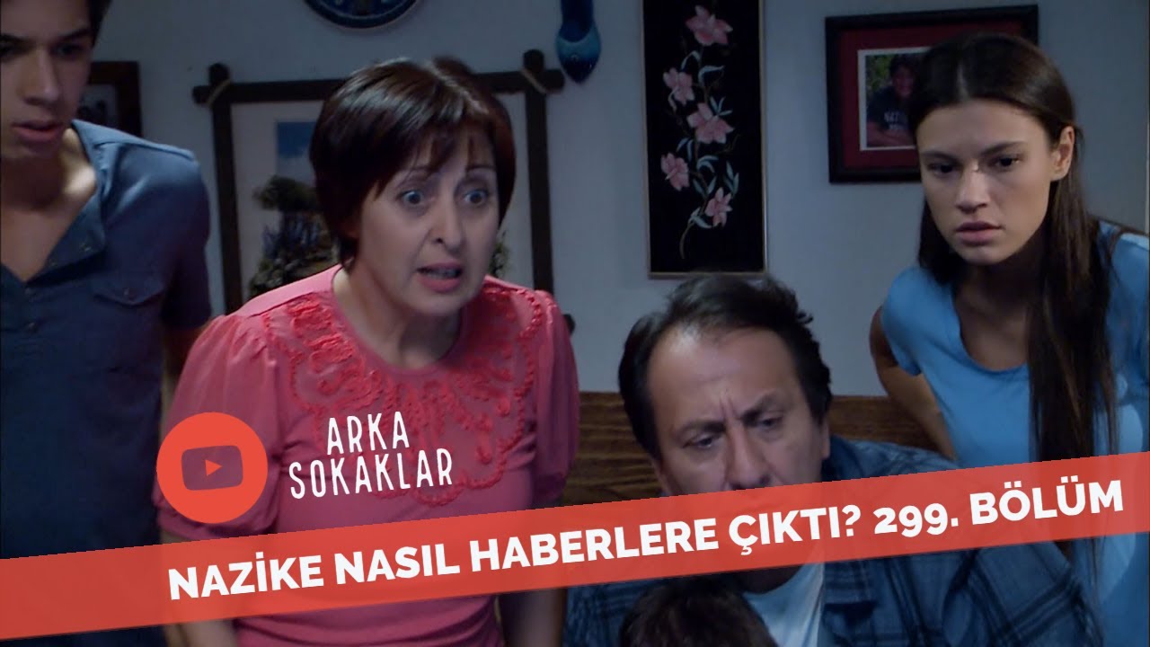 Nazike Nasıl Haberlere Çıktı? 299. Bölüm