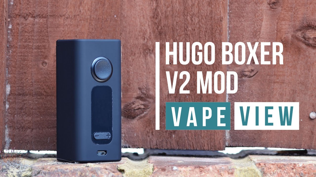 Hugo Vapor Boxer v2 Mod Review - Vape View | VAPE SUPERSTORE