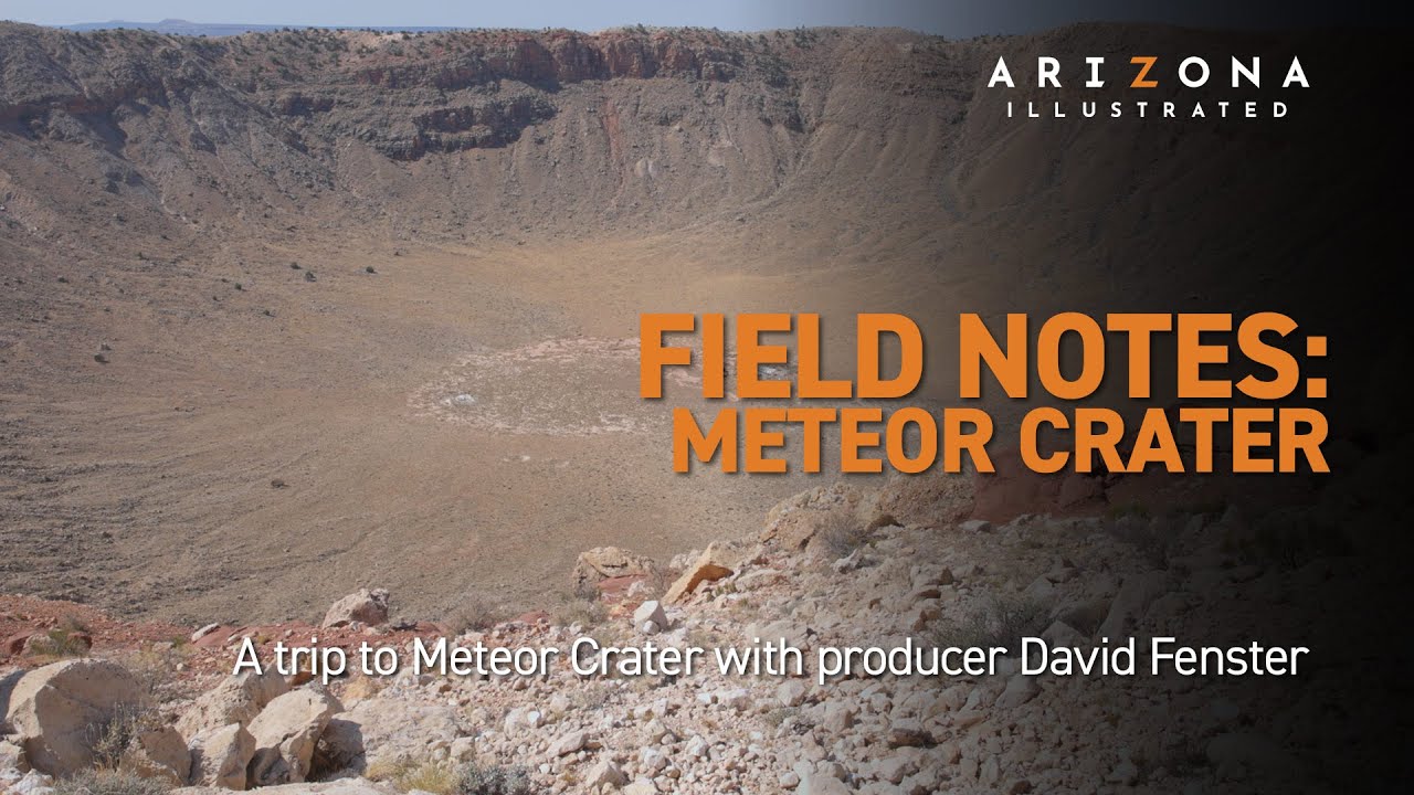 Field Notes: Meteor Crater: An Exploration of Awe