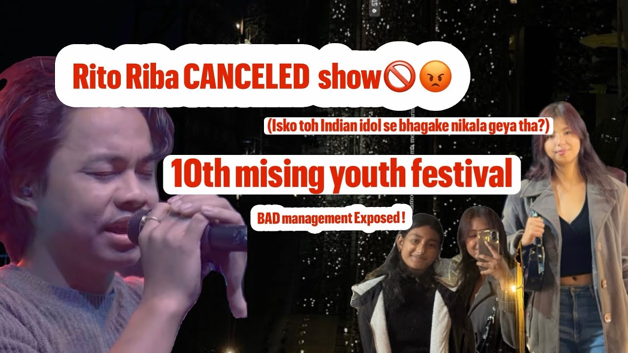 Rito Riba Not Performing at 10th Mising Youth Festival ❌Management Issues 😡