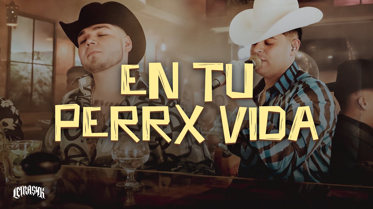 Grupo Firme, Lenin Ramírez - En Tu Perra Vida