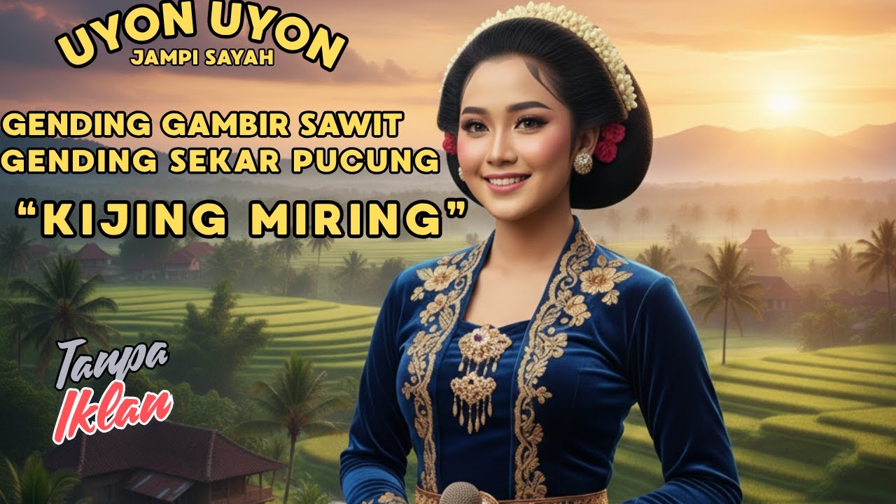 GENDING GAMBIR SAWIT SRIHUNING || GENDING SEKAR PUCUNG MINGGAH KIJING MIRING || UYON UYON KLASIK
