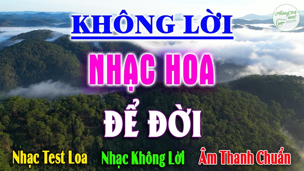 Nhạc Hoa Để Đời ★ Nhạc Không Lời Nhạc Trung Quốc Bất Hủ ★ Nhạc Phòng Trà Âm Thanh Nổi Hay Tuyệt Đỉnh