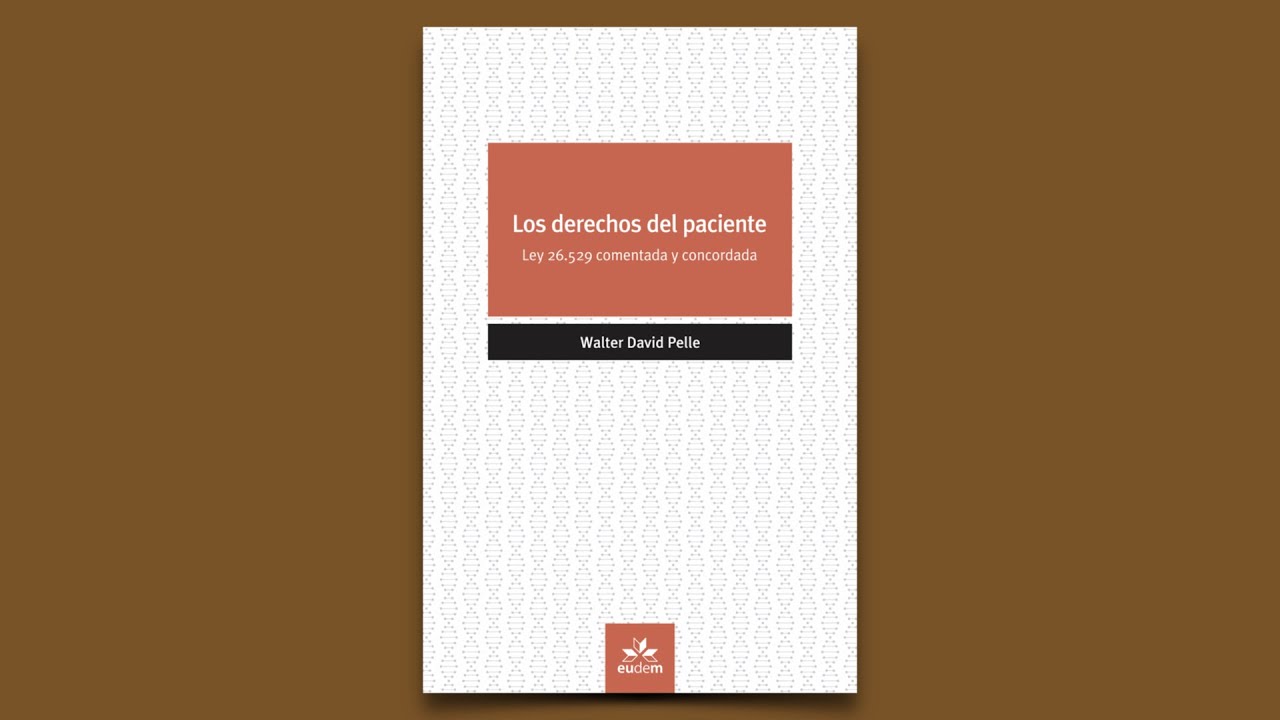 Los derechos del paciente. Ley 26529 comentada y concordada, de Walter David Pelle.